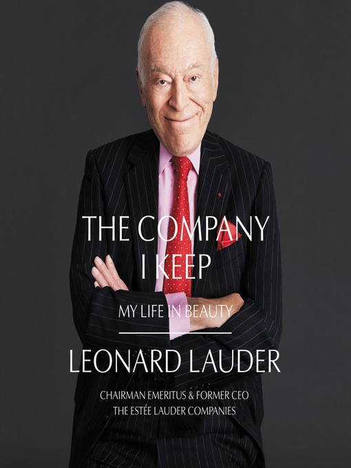 Title details for The Company I Keep by Leonard A. Lauder - Available